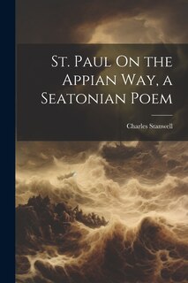 Front cover_St. Paul On the Appian Way, a Seatonian Poem