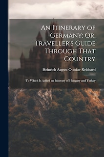 Couverture_An Itinerary of Germany; Or, Traveller's Guide Through That Country
