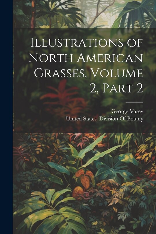 Front cover_Illustrations of North American Grasses, Volume 2, part 2