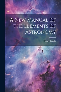 Couverture_A New Manual of the Elements of Astronomy