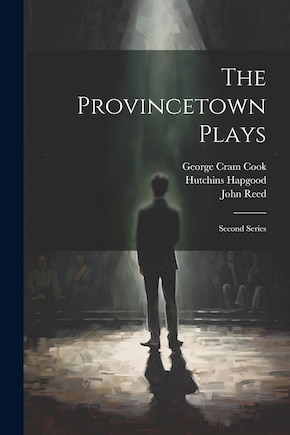 The Provincetown Plays: Second Series