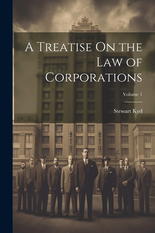 Front cover_A Treatise On the Law of Corporations; Volume 1