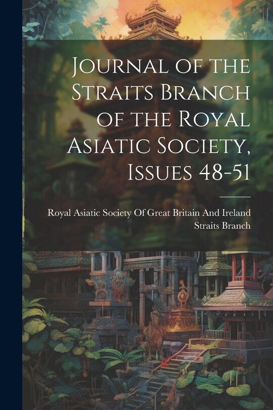 Couverture_Journal of the Straits Branch of the Royal Asiatic Society, Issues 48-51