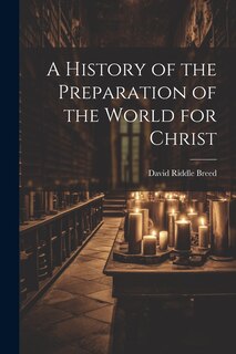 Front cover_A History of the Preparation of the World for Christ