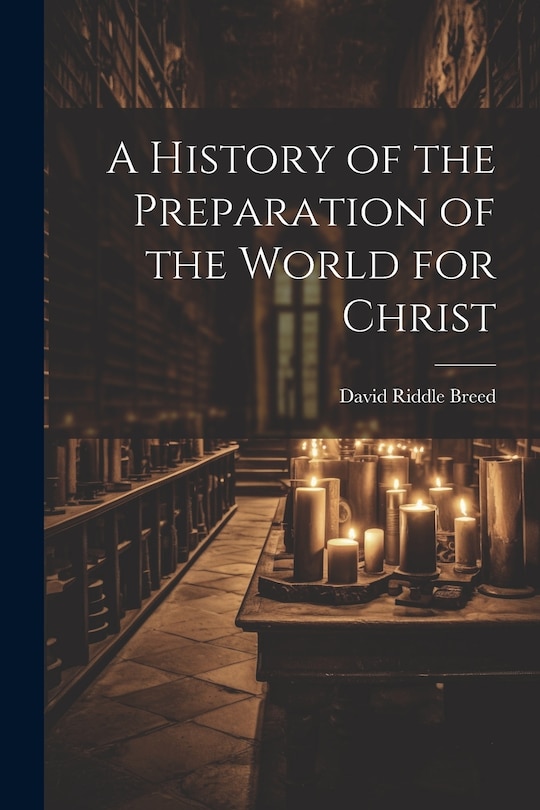 Front cover_A History of the Preparation of the World for Christ