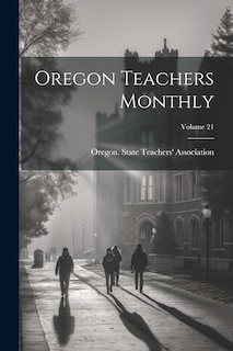 Front cover_Oregon Teachers Monthly; Volume 21