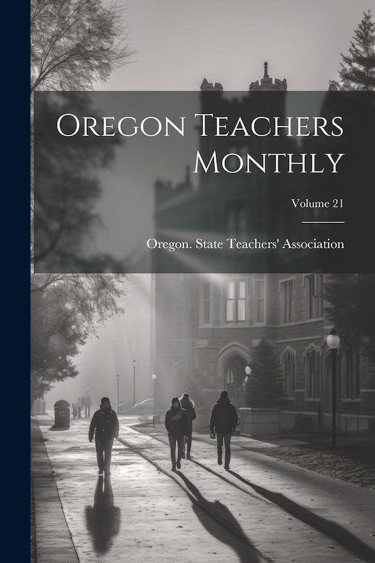 Front cover_Oregon Teachers Monthly; Volume 21