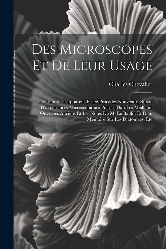 Front cover_Des Microscopes Et De Leur Usage