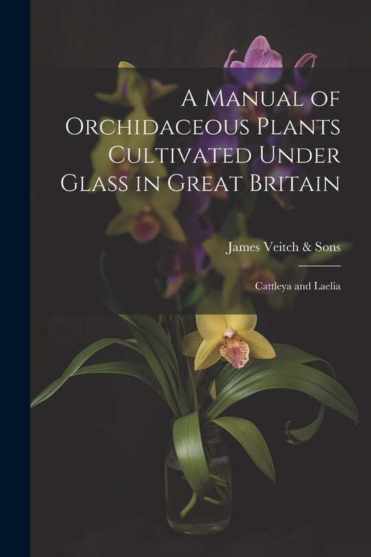Front cover_A Manual of Orchidaceous Plants Cultivated Under Glass in Great Britain
