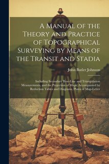 Front cover_A Manual of the Theory and Practice of Topographical Surveying by Means of the Transit and Stadia