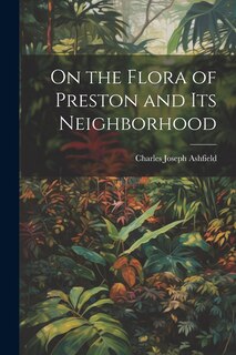 Front cover_On the Flora of Preston and Its Neighborhood