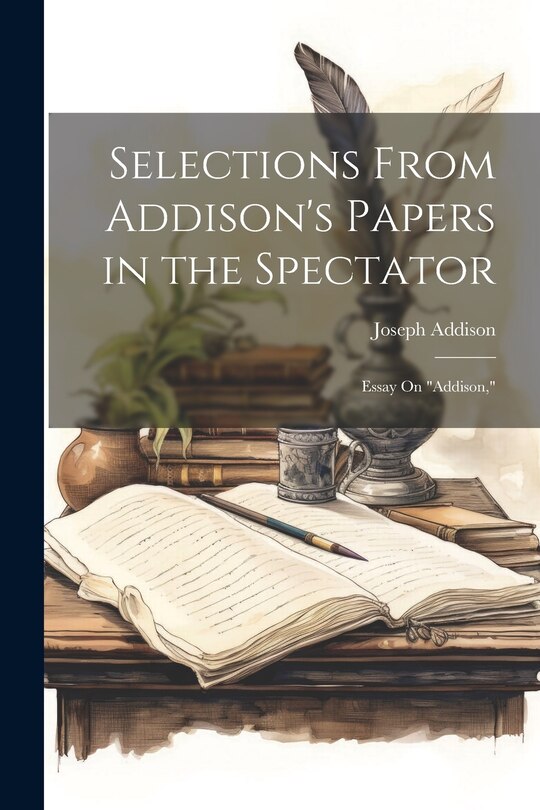 Couverture_Selections From Addison's Papers in the Spectator