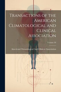 Front cover_Transactions of the American Climatological and Clinical Association; Volume 30