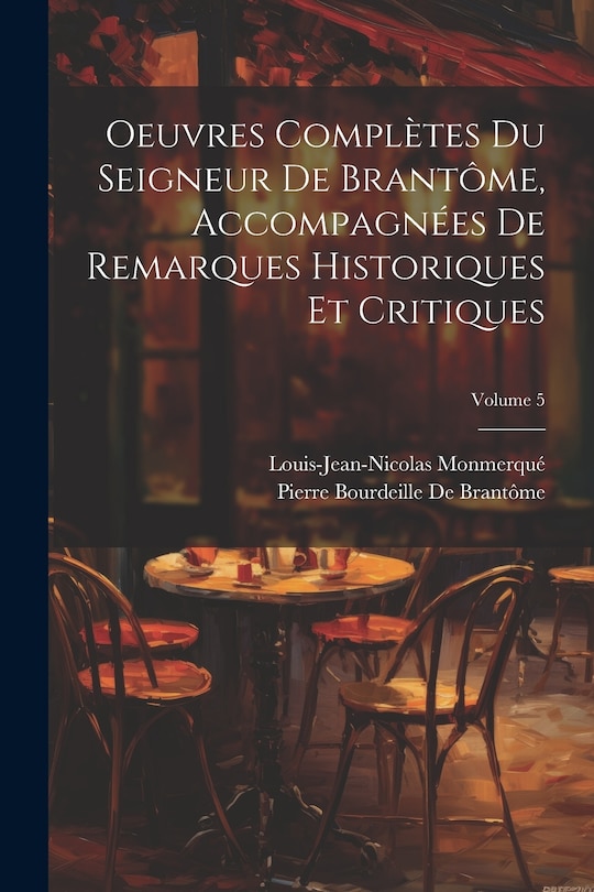 Front cover_Oeuvres Complètes Du Seigneur De Brantôme, Accompagnées De Remarques Historiques Et Critiques; Volume 5