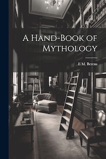 Front cover_A Hand-Book of Mythology