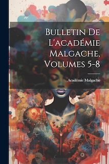 Front cover_Bulletin De L'académie Malgache, Volumes 5-8