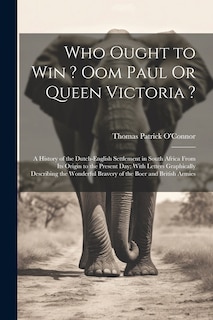 Front cover_Who Ought to Win ? Oom Paul Or Queen Victoria ?