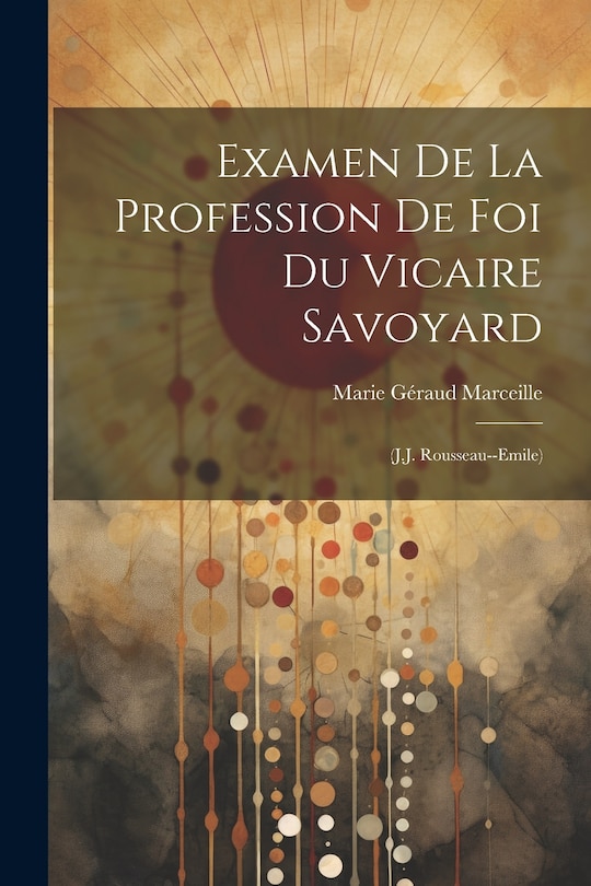 Front cover_Examen De La Profession De Foi Du Vicaire Savoyard
