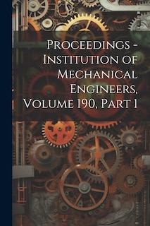 Couverture_Proceedings - Institution of Mechanical Engineers, Volume 190, part 1