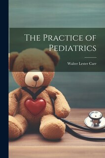 Front cover_The Practice of Pediatrics