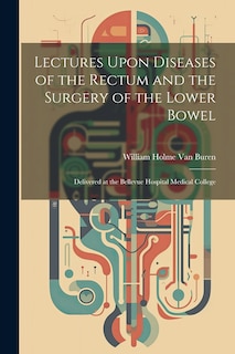Couverture_Lectures Upon Diseases of the Rectum and the Surgery of the Lower Bowel