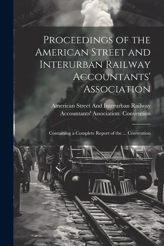 Front cover_Proceedings of the American Street and Interurban Railway Accountants' Association