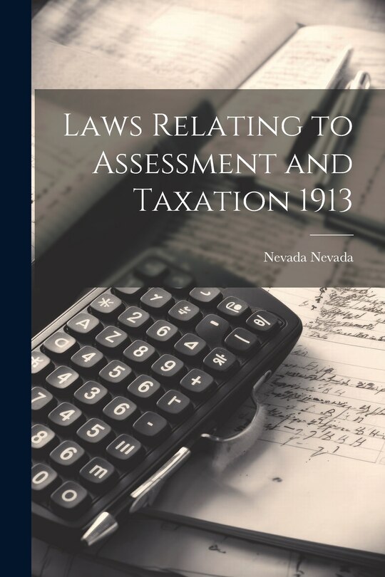 Couverture_Laws Relating to Assessment and Taxation 1913