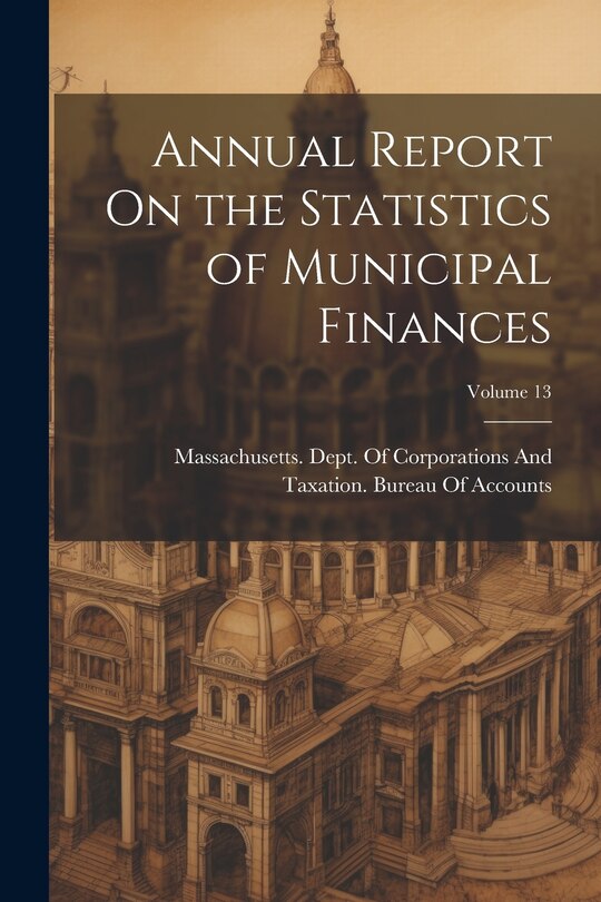 Front cover_Annual Report On the Statistics of Municipal Finances; Volume 13