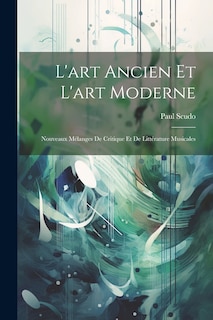 Front cover_L'art Ancien Et L'art Moderne