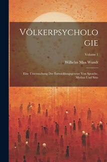 Couverture_Völkerpsychologie; Eine Untersuchung Der Entwicklungsgesetze Von Sprache, Mythus Und Sitte; Volume 1