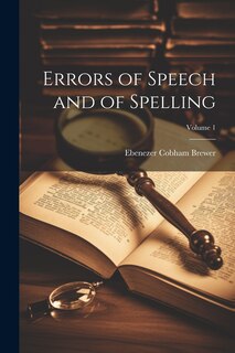 Front cover_Errors of Speech and of Spelling; Volume 1