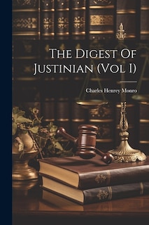 The Digest Of Justinian (Vol I)