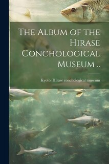 Front cover_The Album of the Hirase Conchological Museum ..