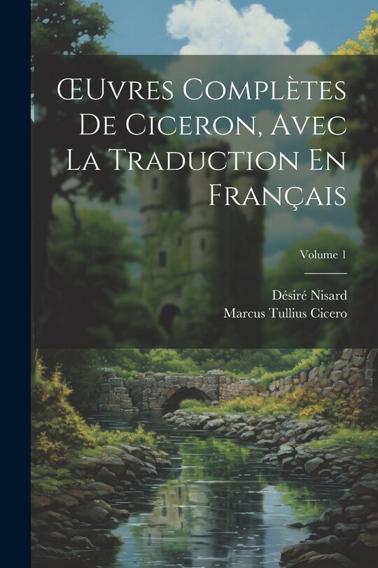 Couverture_OEuvres Complètes De Ciceron, Avec La Traduction En Français; Volume 1