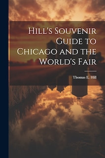 Couverture_Hill's Souvenir Guide to Chicago and the World's Fair