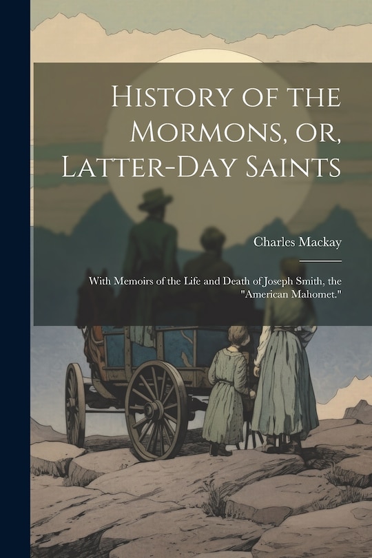 Front cover_History of the Mormons, or, Latter-day Saints