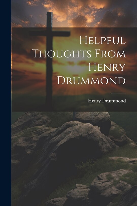 Front cover_Helpful Thoughts From Henry Drummond