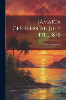 Couverture_Jamaica Centennial, July 4th, 1876