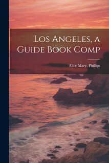 Front cover_Los Angeles, a Guide Book Comp