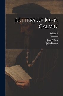 Front cover_Letters of John Calvin; Volume 1
