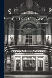 Front cover_Le fils a Guignol; petites scenes avec chants pour Théatre Guignol et Théatre de salon