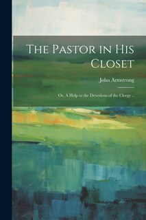 Front cover_The Pastor in his Closet; or, A Help to the Devotions of the Clergy ..