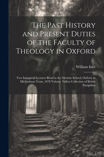 Front cover_The Past History and Present Duties of the Faculty of Theology in Oxford