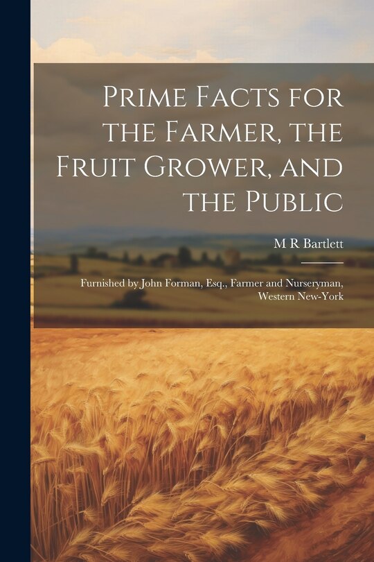 Couverture_Prime Facts for the Farmer, the Fruit Grower, and the Public