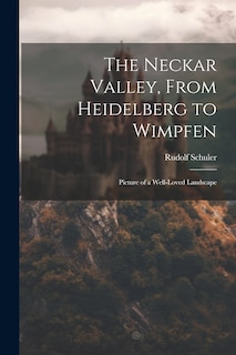 Couverture_The Neckar Valley, From Heidelberg to Wimpfen