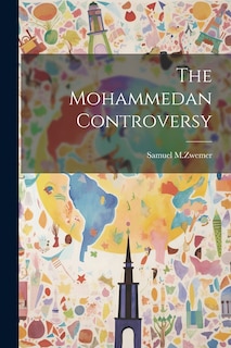 Front cover_The Mohammedan Controversy