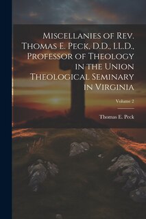 Couverture_Miscellanies of Rev. Thomas E. Peck, D.D., LL.D., Professor of Theology in the Union Theological Seminary in Virginia; Volume 2