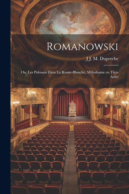 Couverture_Romanowski; ou, Les Polonais dans la Russie-Blanche; mélodrame en trois actes