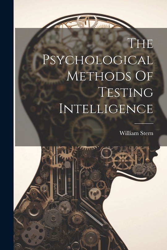 Front cover_The Psychological Methods Of Testing Intelligence