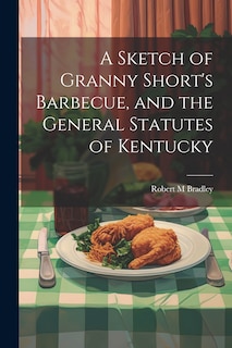 Couverture_A Sketch of Granny Short's Barbecue, and the General Statutes of Kentucky